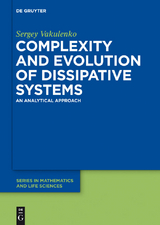Complexity and Evolution of Dissipative Systems -  Sergey Vakulenko
