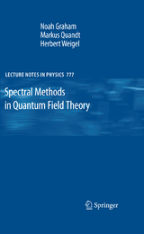 Spectral Methods in Quantum Field Theory - Noah Graham, Markus Quandt, Herbert Weigel