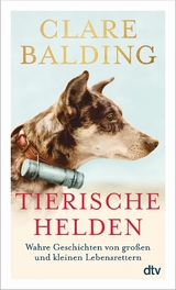 Tierische Helden -  Clare Balding