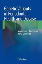 Genetic Variants in Periodontal Health and Disease - Alexandrina L Dumitrescu, Junya Kobayashi