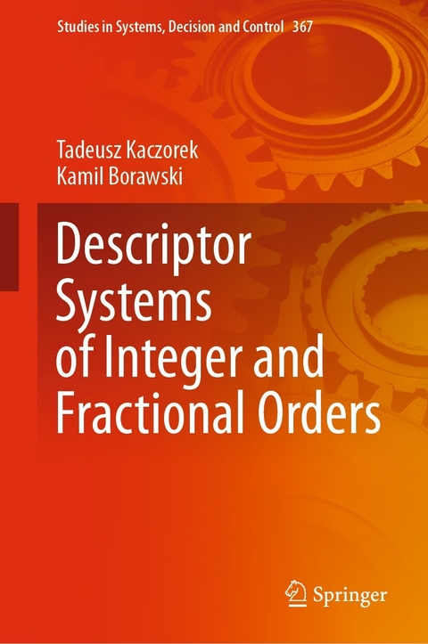 Descriptor Systems of Integer and Fractional Orders - Tadeusz Kaczorek, Kamil Borawski