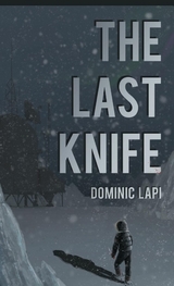 The Last Knife - Dominic A Lapi