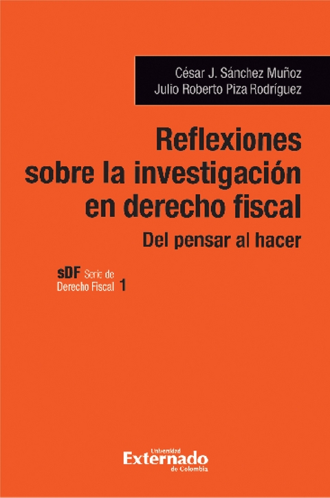 Reflexiones sobre la investigación en del derecho fiscal - Cesar J. Sánchez, Julio Roberto Piza