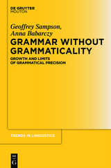 Grammar Without Grammaticality -  Geoffrey Sampson,  Anna Babarczy