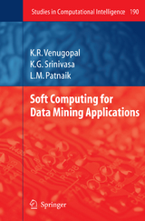 Soft Computing for Data Mining Applications - K. R. Venugopal, K.G Srinivasa, L. M. Patnaik