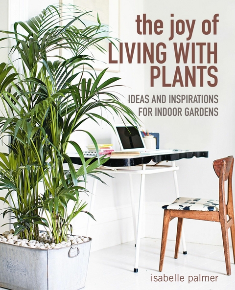 Joy of Living with Plants -  Isabelle Palmer