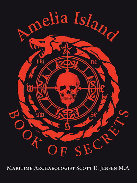 Amelia Island Book of Secrets -  Maritime Archaeologist Scott R. Jensen M.A.