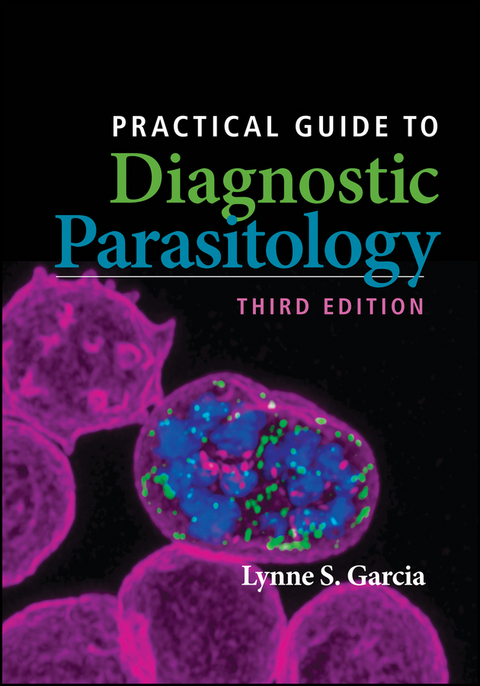 Practical Guide to Diagnostic Parasitology -  Lynne Shore Garcia