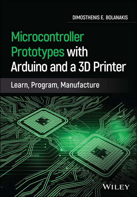 Microcontroller Prototypes with Arduino and a 3D Printer - Dimosthenis E. Bolanakis