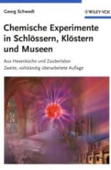 Chemische Experimente in Schlössern, Klöstern und Museen - Georg Schwedt