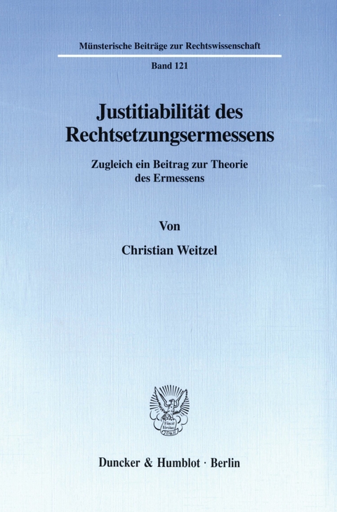 Justitiabilität des Rechtsetzungsermessens. -  Christian Weitzel