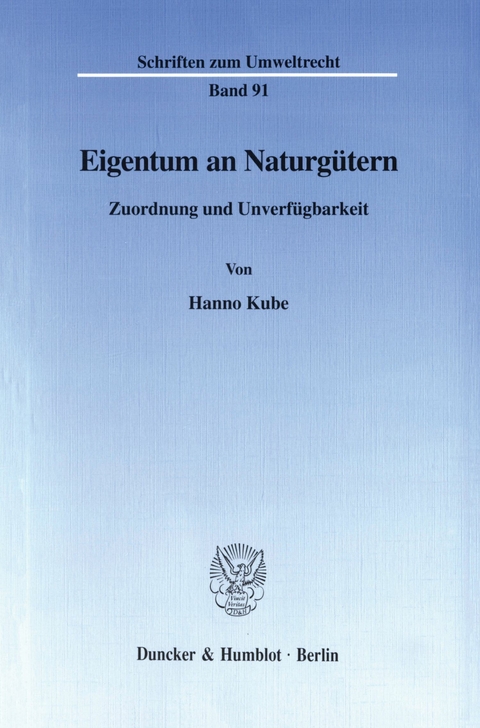 Eigentum an Naturgütern. -  Hanno Kube