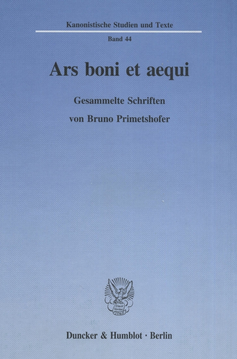 Ars boni et aequi. -  Bruno Primetshofer