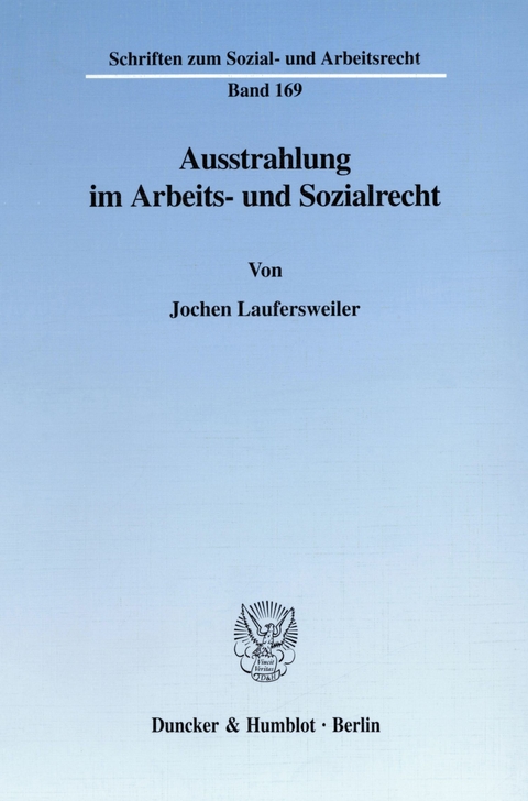 Ausstrahlung im Arbeits- und Sozialrecht. -  Jochen Laufersweiler