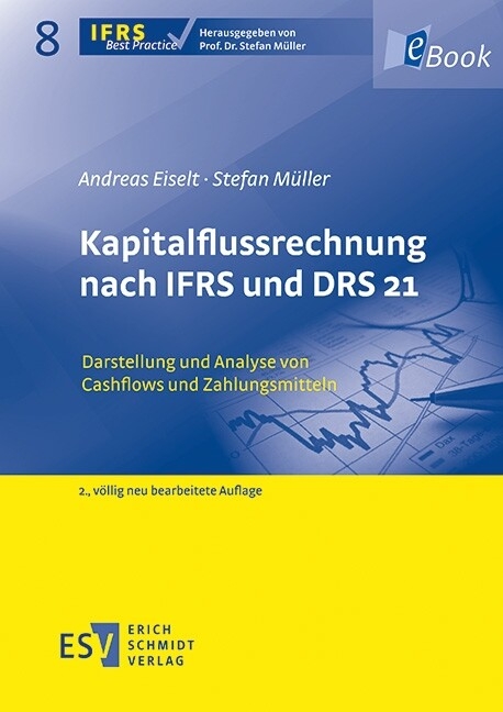 Kapitalflussrechnung nach IFRS und DRS 21 -  Andreas Eiselt,  Stefan Müller