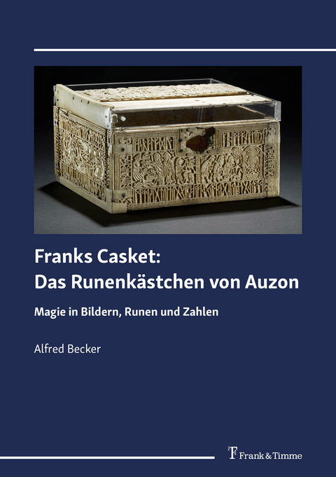 Franks Casket: Das Runenkästchen von Auzon -  Alfred Becker
