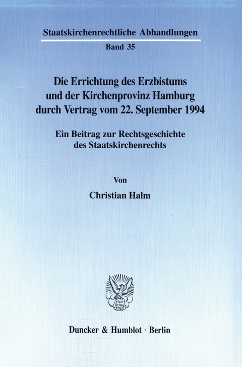 Die Errichtung des Erzbistums und der Kirchenprovinz Hamburg durch Vertrag vom 22. September 1994. -  Christian Halm