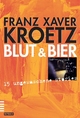 Kroetz, F: Blut und Bier