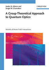 A Group-Theoretical Approach to Quantum Optics - Andrei B. Klimov, Sergei M. Chumakov