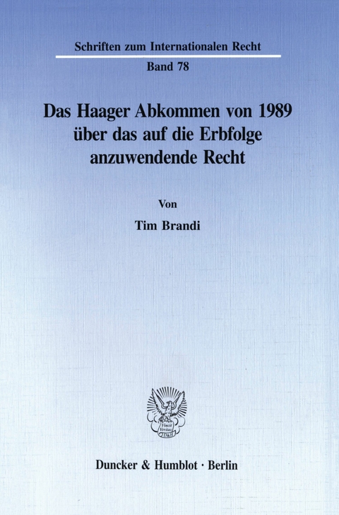 Das Haager Abkommen von 1989 über das auf die Erbfolge anzuwendende Recht. -  Tim Brandi