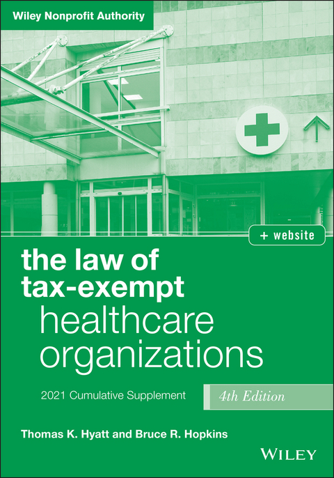 Law of Tax-Exempt Healthcare Organizations -  Bruce R. Hopkins,  Thomas K. Hyatt