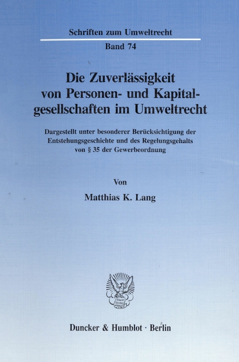 Die Zuverlässigkeit von Personen- und Kapitalgesellschaften im Umweltrecht. -  Matthias K. Lang