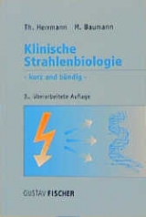 Klinische Strahlenbiologie - kurz und bündig - Thomas Herrmann, Michael Baumann