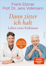 »Dann zitter ich halt« – Leben trotz Parkinson - Frank Elstner, Jens Volkmann