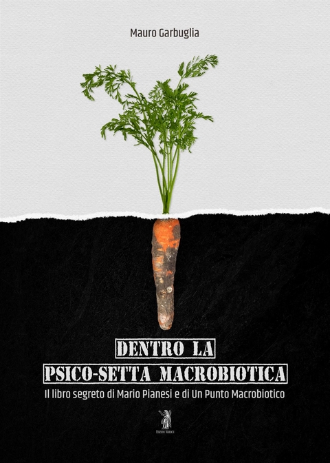 Dentro la psico-setta macrobiotica - Mauro Garbuglia