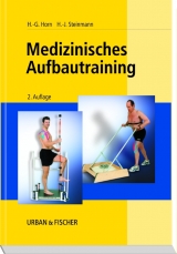 Medizinisches Aufbautraining - Horn, Hans G; Steinmann, Hans J