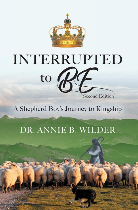 Interrupted To Be -  Dr. Annie Wilder
