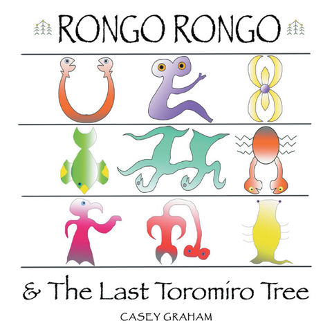 Rongo Rongo & the Last Toromiro Tree -  Casey Graham