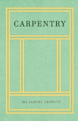 Carpentry -  Ira Samuel Griffith