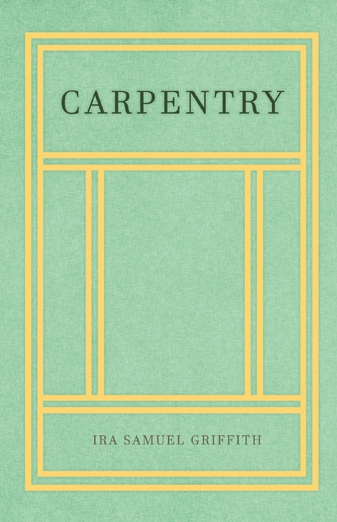 Carpentry -  Ira Samuel Griffith