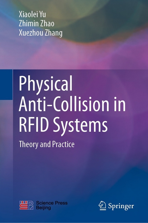 Physical Anti-Collision in RFID Systems -  Xiaolei Yu,  Xuezhou Zhang,  Zhimin Zhao