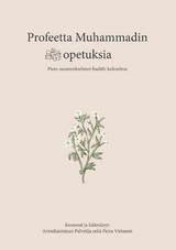 Profeetta Muhammadin opetuksia - Armeliaimman Palvelija, Petra Virtanen