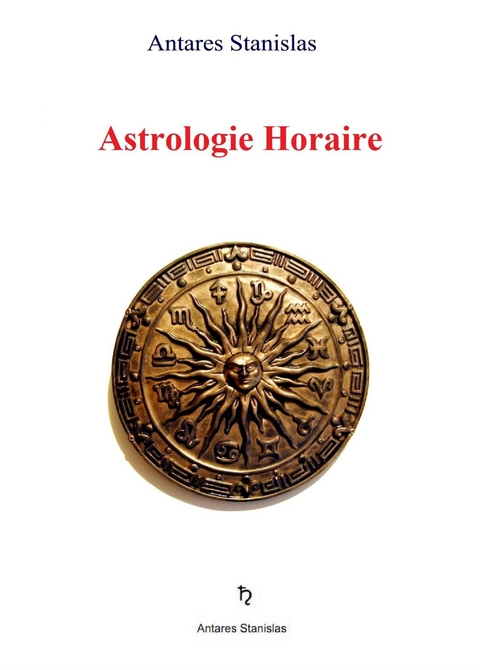 Astrologie Horaire - Antares Stanislas