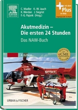 Akutmedizin - Die ersten 24 Stunden - Madler, Christian; Jauch, Karl-Walter; Werdan, Karl; Siegrist, Johannes; Pajonk, Frank-Gerald