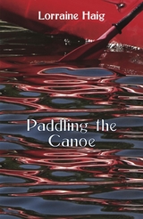 Paddling the Canoe -  Lorraine Haig