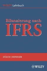 Bilanzierung nach International Financial Reporting Standards (IFRS) - Henning Zülch, Matthias Hendler