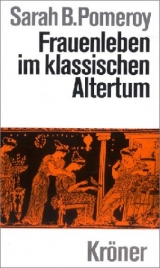 Frauenleben im klassischen Altertum - Sarah B Pomeroy