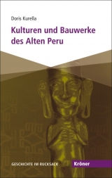 Kulturen und Bauwerke des Alten Peru - Doris Kurella