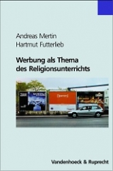 Werbung als Thema des Religionsunterrichts - Andreas Mertin, Hartmut Futterlieb