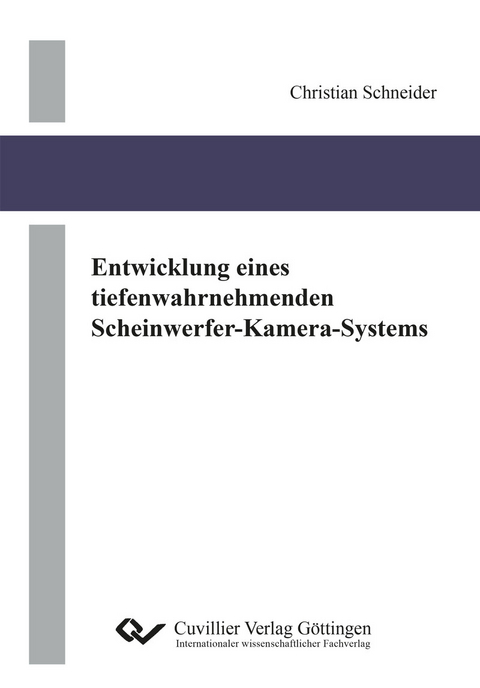 Entwicklung eines tiefenwahrnehmenden Scheinwerfer-Kamera-Systems -  Christian Schneider