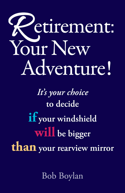 Retirement:Your New Adventure! -  Bob Boylan