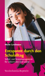 Entspannt durch den Schulalltag - Meike Landmann