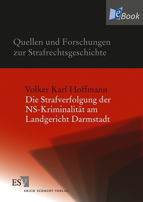 Die Strafverfolgung der NS-Kriminalität am Landgericht Darmstadt -  Volker Hoffmann