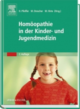 Homöopathie in der Kinder- und Jugendmedizin - Pfeiffer, Herbert; Drescher, Michael; Hirte, Martin