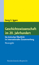 Geschichtswissenschaft im 20. Jahrhundert - Iggers, Georg G.