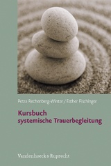 Kursbuch systemische Trauerbegleitung - Esther Fischinger, Petra Rechenberg-Winter